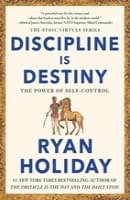Discipline is Destiny: The Power of Self-Control