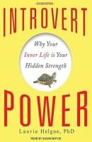 Introvert Power: Why Your Inner Life Is Your Hidden Strength 