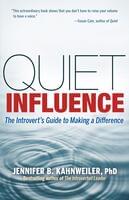 Quiet Influence: The Introvert’s Guide to Making a Difference