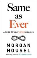 Same As Ever: Timeless Lessons on Thinking & Decision-Making